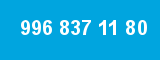 996 837 11 80 996 837 11 80